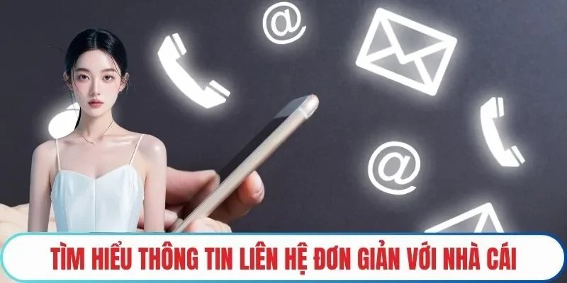 Liên hệ 58Win là cách thức tuyệt vời giúp giải đáp thắc mắc cho người chơi