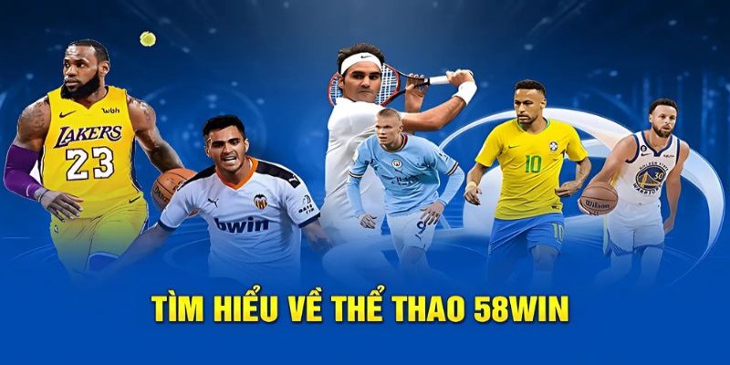 Thể thao 58Win – Sân chơi cá cược đa dạng và hấp dẫn